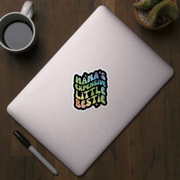 Mama's Sensitive Little Bestie by The WYLD Tribe